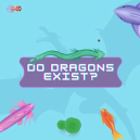 Do Dragons Exist